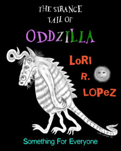 The Strange Tail Of Oddzilla:  Something For Everyone