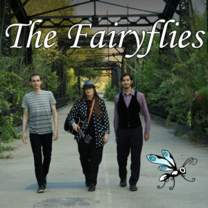 The Fairyflies - A Family Band Of Lori R. Lopez, Noel Lopez, Rafael Lopez