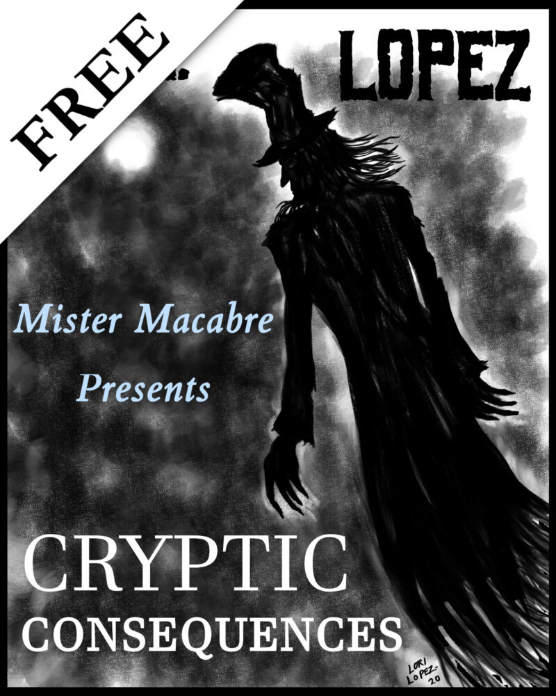 Cryptic Consequences - A Short Story Trio By Horror Author Lori R. Lopez