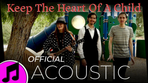 Keep The Heart Of A Child (Acoustic Version)